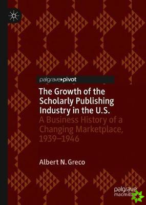 Growth of the Scholarly Publishing Industry in the U.S.