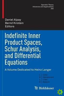 Indefinite Inner Product Spaces, Schur Analysis, and Differential Equations