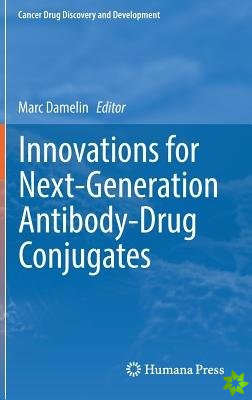 Innovations for Next-Generation Antibody-Drug Conjugates
