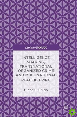 Intelligence Sharing, Transnational Organized Crime and Multinational Peacekeeping