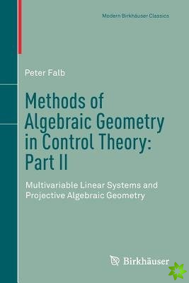 Methods of Algebraic Geometry in Control Theory: Part II