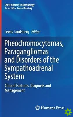 Pheochromocytomas, Paragangliomas and Disorders of the Sympathoadrenal System