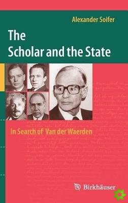 Scholar and the State: In Search of Van der Waerden