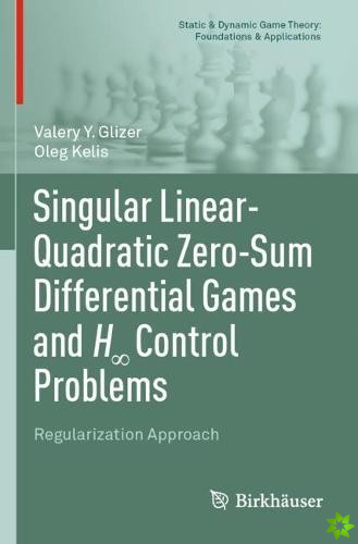 Singular Linear-Quadratic Zero-Sum Differential Games and H8 Control Problems