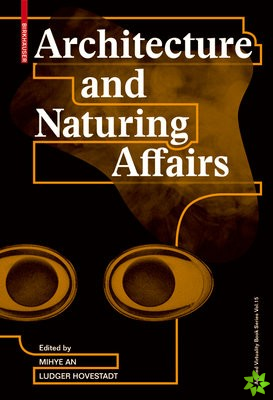 Architecture and Naturing Affairs