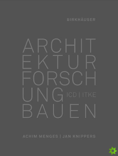 Architektur Forschung Bauen - ICD/ITKE 2010-2020