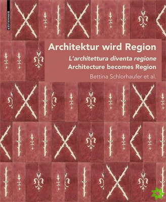 Architektur wird Region / Dall'architettura alla regione / Architecture becomes Region