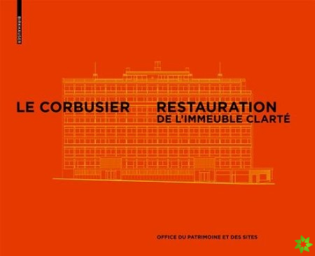 Corbusier & Pierre Jeanneret - Restauration de l'Immeuble Clarte, Geneve