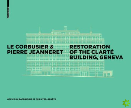 Corbusier & Pierre Jeanneret - Restoration of the Clarte Building, Geneva
