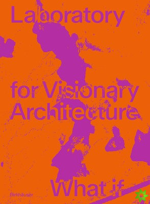 LAVA Laboratory for Visionary Architecture