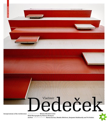 Vladimir Dedecek - Interpretations of his Architecture