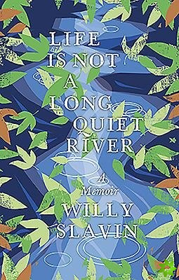 Life Is Not a Long Quiet River