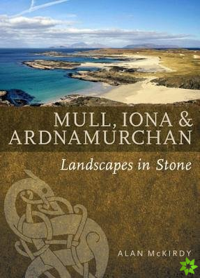 Mull, Iona & Ardnamurchan