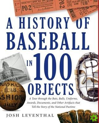 History Of Baseball In 100 Objects