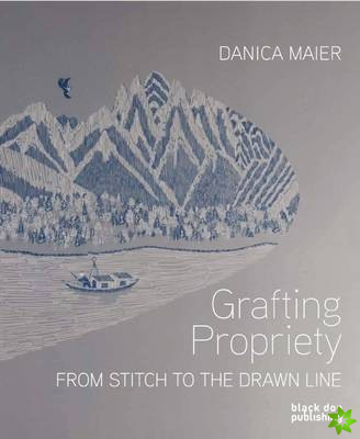 Grafting Propriety: From Stitch to the Drawn Line