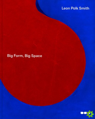 Leon Polk Smith: Big Form, Big Space