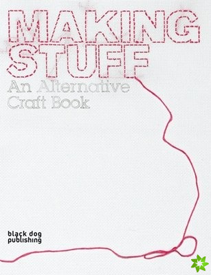 Making Stuff: an Alternative Craft Book