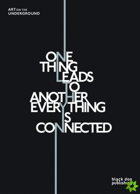 One Thing Leads to Another - Everything is Connected: Art on the Underground