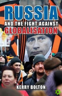 Russia and the Fight Against Globalisation