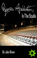 Jane's Addiction: In The Studio