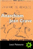 Anarchism Of Jean Grave - Editor, Journalist and Militant