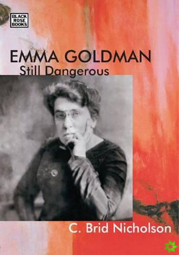 Emma Goldman - Still Dangerous