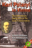Karl Polanyi In Vienna - The Contemporary Significance of The Great Transformation