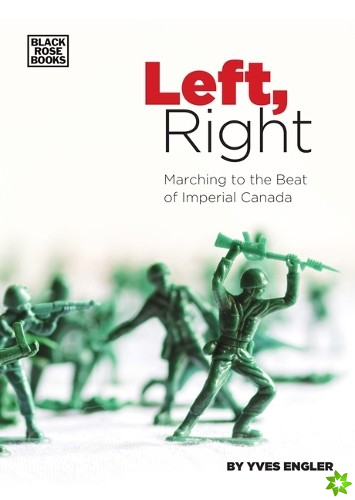 Left, Right - Marching to the Beat of Imperial Canada