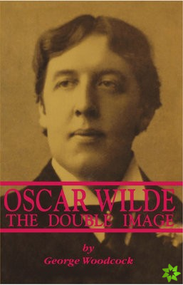 Oscar Wilde: The Double Image - The Double Image