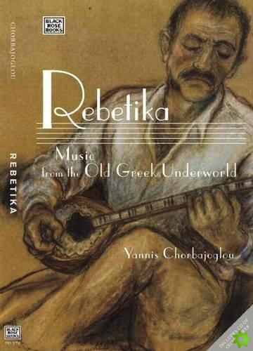 Rebetika - Music from the Old Greek Underworld