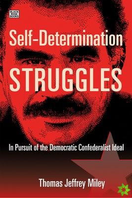 Self-Determination Struggles - In Pursuit of the Democratic Confederalist Ideal