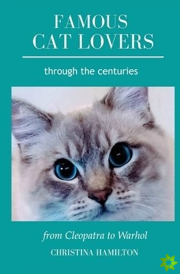 Famous Cat Lovers Through the Centuries