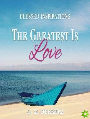 Blessed Inspirations - The Greatest Is Love