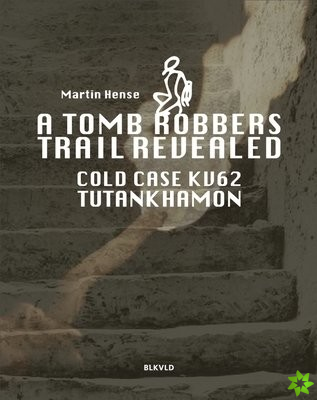 tomb robbers' trail revealed
