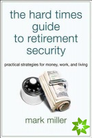 Hard Times Guide to Retirement Security