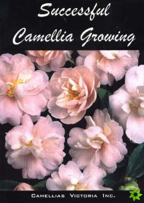 Successful Camellia Growing