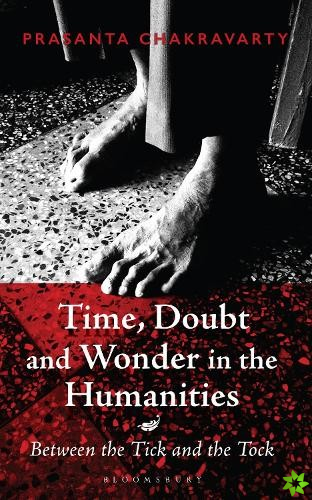 Time, Doubt and Wonder in the Humanities