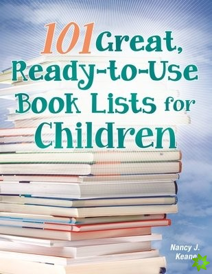 101 Great, Ready-to-Use Book Lists for Children