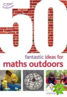 50 Fantastic Ideas for Maths Outdoors