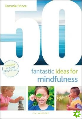 50 Fantastic Ideas for Mindfulness