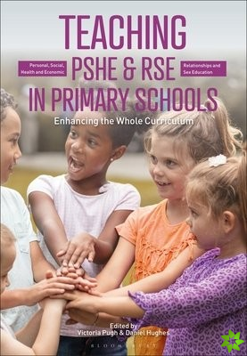 Teaching Personal, Social, Health and Economic and Relationships, (Sex) and Health Education in Primary Schools