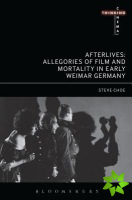 Afterlives: Allegories of Film and Mortality in Early Weimar Germany