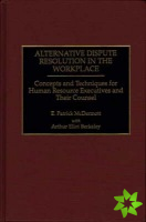 Alternative Dispute Resolution in the Workplace