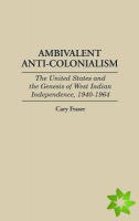Ambivalent Anti-Colonialism