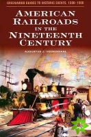 American Railroads in the Nineteenth Century