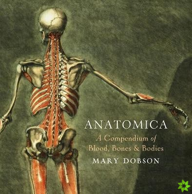 Anatomica - A Compendium of Blood, Bones and Bodies