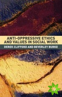 Anti-Oppressive Ethics and Values in Social Work