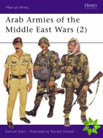 Arab Armies of the Middle East Wars