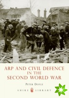 ARP and Civil Defence in the Second World War
