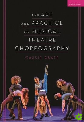 Art and Practice of Musical Theatre Choreography
